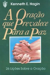 LIVRO A ORAÇÃO QUE PREVALECE PARA A PAZ ORAÇÃO