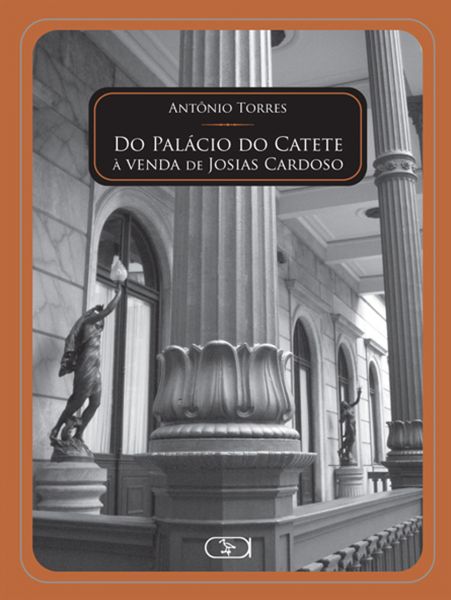 Do Palácio do Catete à venda de Josias Cardoso
