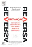 Inovação Reversa - Descubra as Oportunidades Ocultas nos Mercados Emergentes