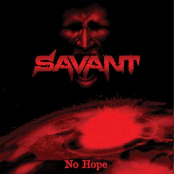 Savant - No Hope CD Nacional!!!