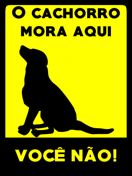 O Cachorro mora aqui!