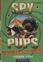 Livro Infanto-Juvenil SPy Pups Bagunça no circo