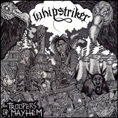 WHIPSTRIKER - Troopers Of Mayhem