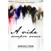 A Vida Sempre Vence - Marcelo Cezar