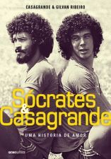 Socrates e Casagrande - Uma Historia De Amor 1a.ed. - 2016