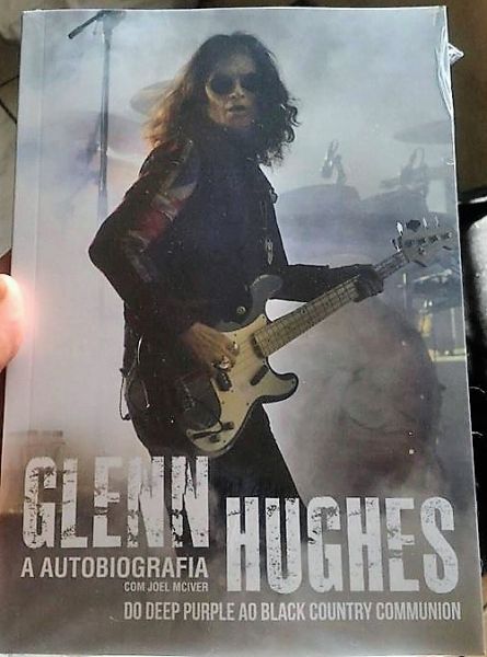 Livro - Glenn Hughes - A Autobiografia - Do Deep Purple ao Black Country Communion