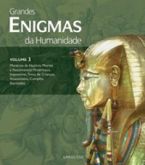 Grandes Enigmas da Humanidade Vol. 3