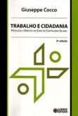 Trabalho e Cidadania - Produção e Direitos na Crise do Capitalismo Global