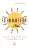 Astrologicamente Chic - Descubra Seu Estilo Ideal Através dos Astros