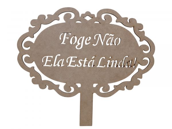 CÓD-CA08 PLACA MDF CRU CASAMENTO FOGE NÃO ELA TA LINDA 35X20