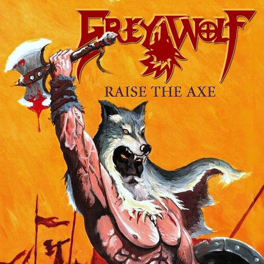 Grey Wolf - Raise the Axe
