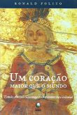 Um Coração Maior que o Mundo