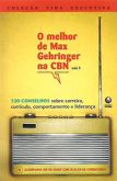 O Melhor de Max Gehringer na CBN Vol. 1 - Col. Vida Executiva