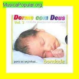 DORME COM DEUS  - CANÇÕES CRISTÃS DE NINAR  PARA ANJINHOS BONDADE  - VOL 3