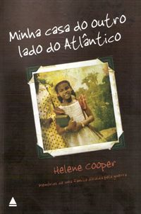 Minha Casa do Outro Lado do Atlântico - Memórias de uma Família Dividida pela Guerra