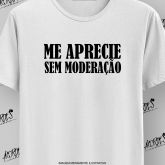 Me Aprecie Sem Moderação