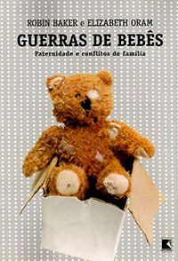 Guerras de Bebês - Paternidade e Conflitos de Família.