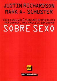 Sobre Sexo - Tudo o Que Você Teme que seus Filhos Perguntem, Mas Precisa Informar