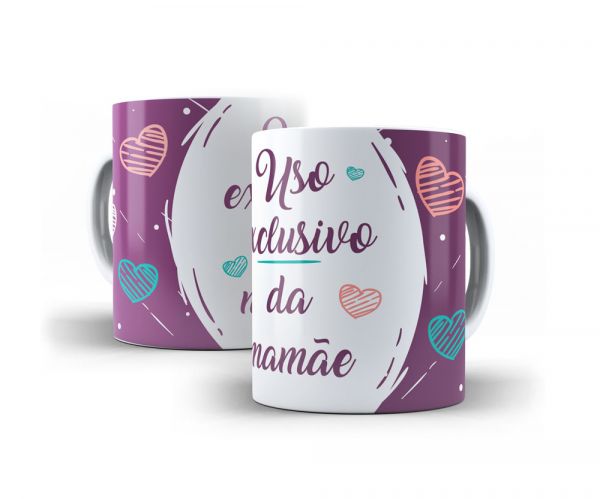Caneca mãe uso exclusivo
