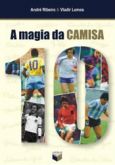 A Magia da Camisa 10