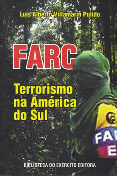 FARC - Terrorismo na América do Sul
