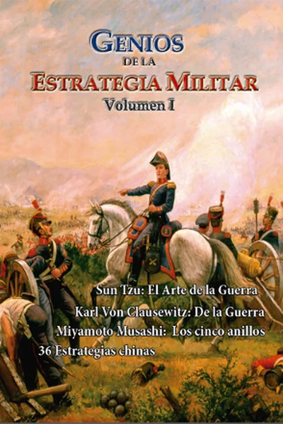 Genios de la Estrategia Militar I-Sun Tzu-Clausewitz Miyamoto