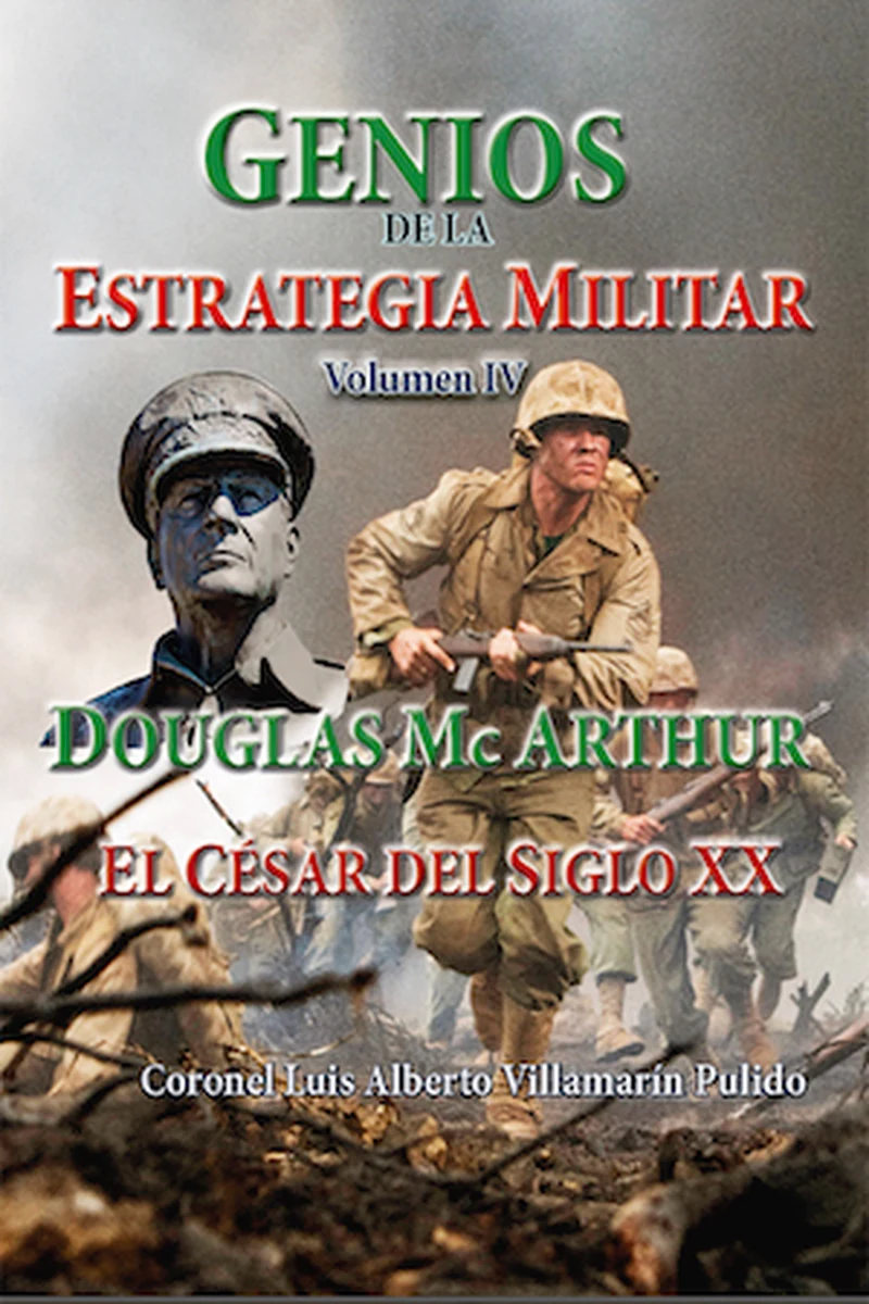 Genios de la Estrategia Militar IV- Mc Arthur el César del Siglo XX - Portada