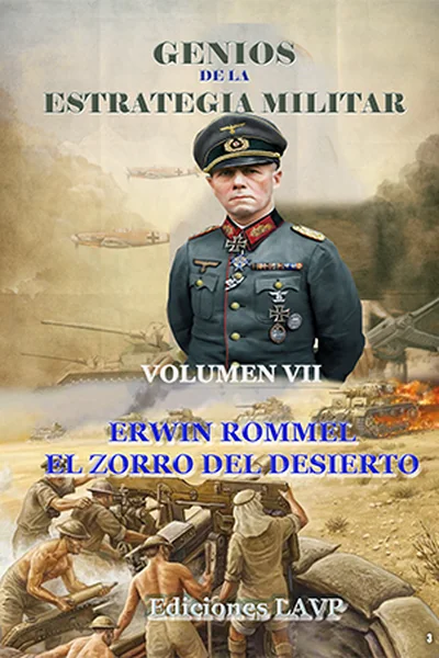 Genios de la Estrategia Militar VII- Erwin Rommel el zorro del desierto 