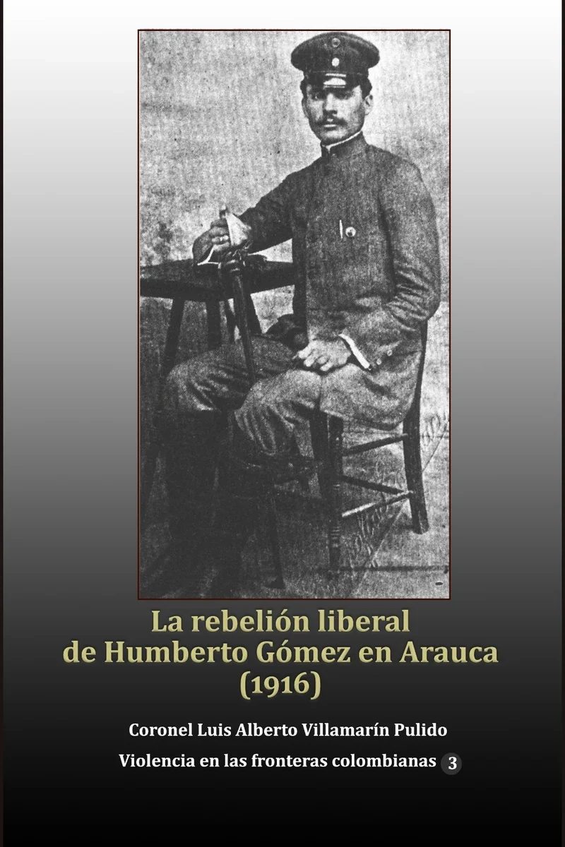 La insurrección liberal de Humberto Gómez en Arauca (1916) - Portada
