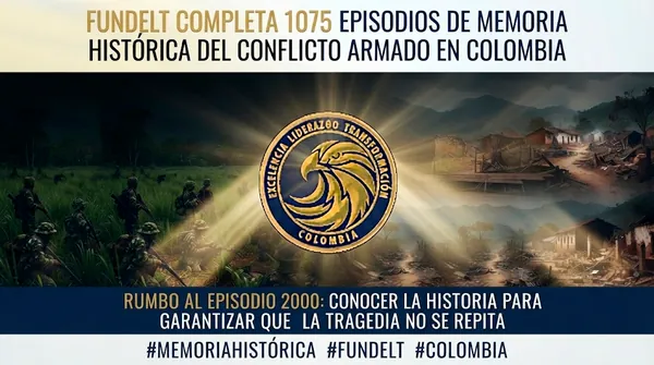 Fundelt totaliza 1075 sesiones académicas reconstruyendo la Memoria Histórica del Conflicto Armado en Colombia. Insuperable labor de liderazgo en equipo