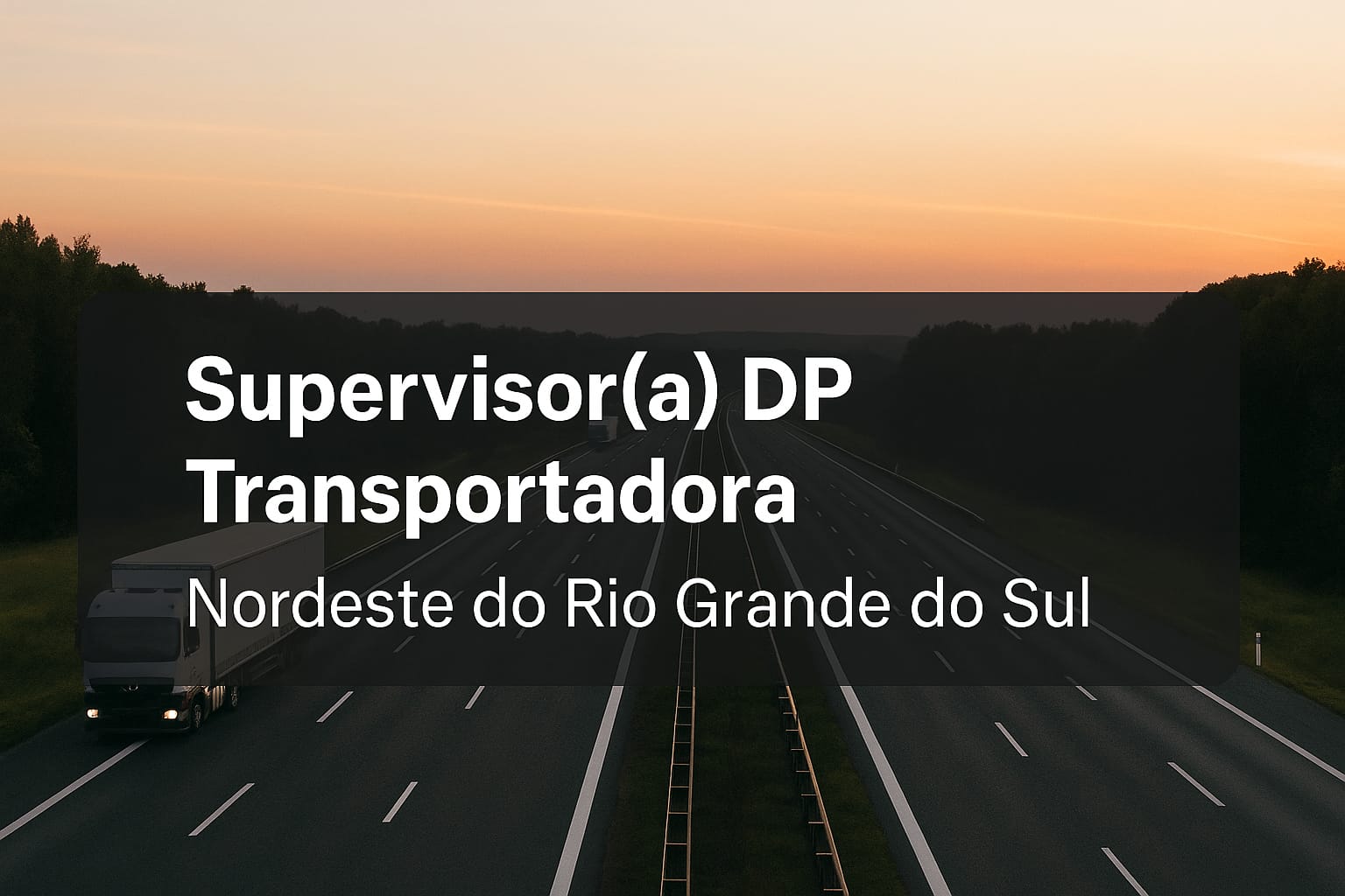 Supervisor(a) DP - Transportadora - Nordeste do Rio Grande do Sul
