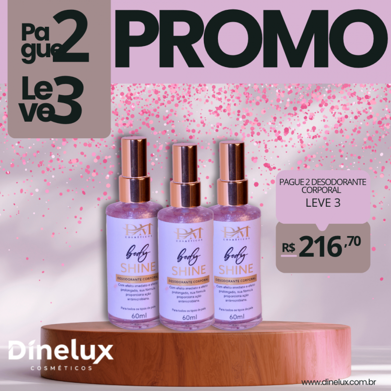 PROMOÇÃO DESODORANTE CORPORAL SHINE 