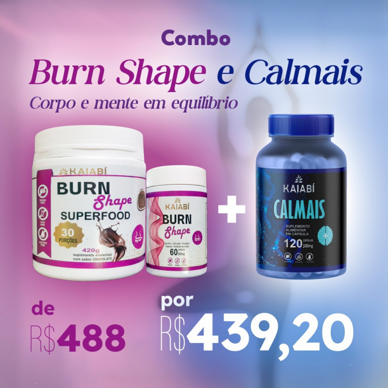 Burn Shape e Calmais