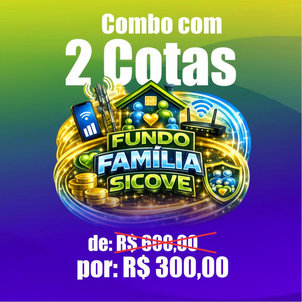 Combo com 2 Cotas Fundo Família Sicove