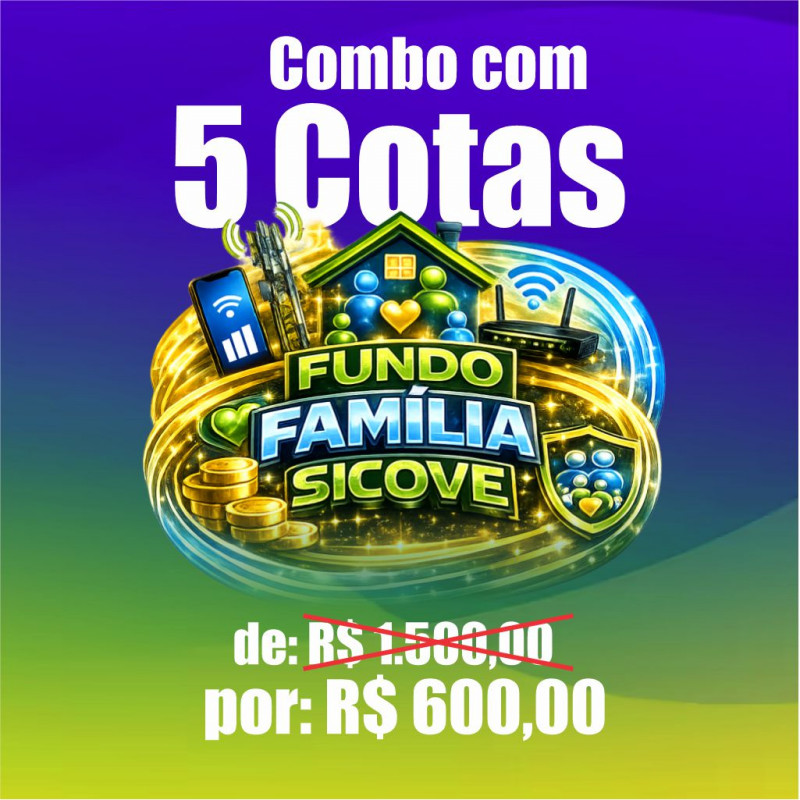 Combo com 5 Cotas Fundo Família Sicove