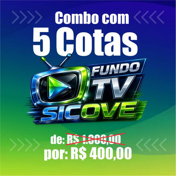 Combo com 5 Cotas TV Sicove