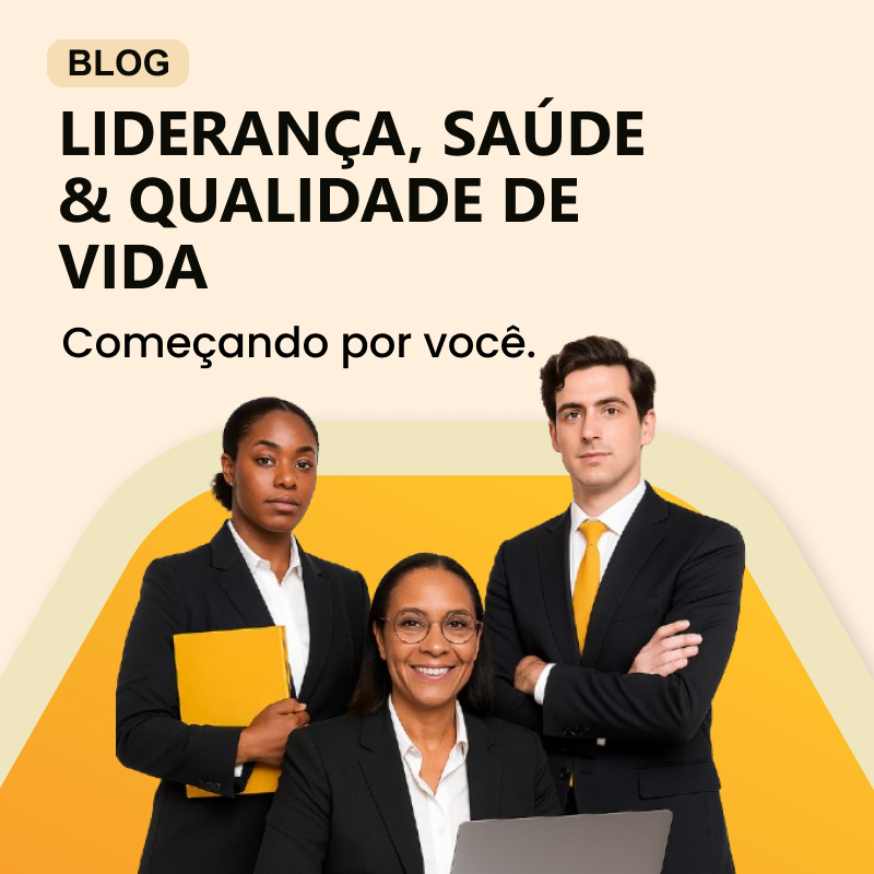 Liderança, Saúde & Qualidade de Vida