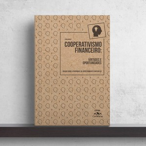 Cooperativismo Financeiro: Virtudes e Oportunidades