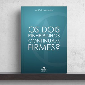 Os Dois Pinheirinhos Continuam Firmes?