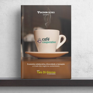 Café Cooperativo - Economia colaborativa, diversidade e inovação: a tríade dos negócios sustentáveis