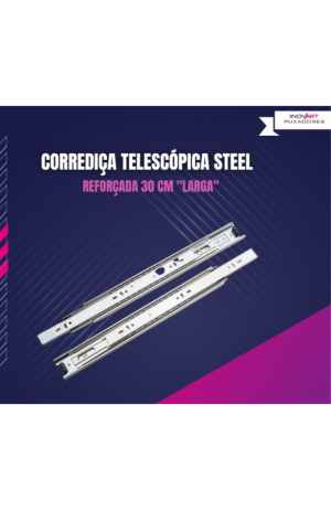Corrediça Telescópica Steel Reforçada 30 cm