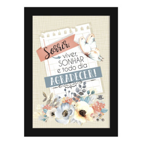QUADRO COM MOLDURA SORRIR, VIVER, SONHAR E TODO DIA AGRADECER 30X22