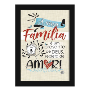 QUADRO COM  MOLDURA A NOSSA FAMÍLIA É UM PRESENTE...30X22
