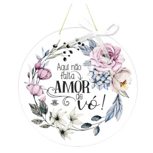 QUADRO AQUI NÃO FALTA AMOR DE VÓ...BRISA 25X25