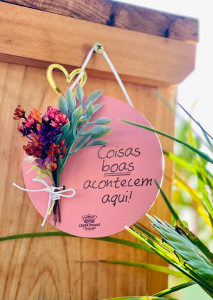 MÓBILE COM APLIQUE COISAS BOAS ACONTECEM...FLORESCER 10X10