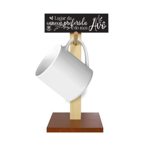 SUPORTE PARA CANECA LUGAR DA CANECA PREFERIDA - AVÔ(não acompanha caneca) 24X10X10