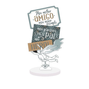 ENFEITE DE MESA RECORTADO MEU MELHOR AMIGO, MEU MAIOR EXEMPLO...PAI 19X10