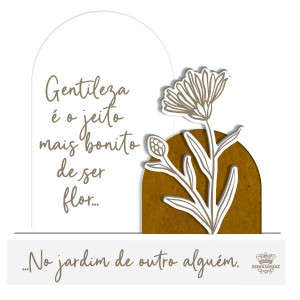 ENFEITE DE MESA GENTILEZA É O JEITO MAIS BONITO... AURORA 1 16X14