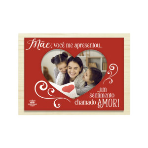 PORTA-RETRATO RECORTADO CORAÇÃO MÃE, VOCÊ ME APRESENTOU...15X20