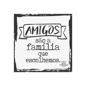 PLACA DE MESA BR/PR AMIGOS SÃO A FAMÍLIA...10X10